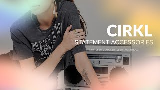 Cirkl - Statment Accessories