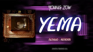 YOUNG ZOW - YEMA ( SLOWD - REVERB )@YUNGZW