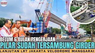 KERJA CEPAT (Belum 6 Bulan) !! TIANG LRT Jakarta TERSAMBUNG GIRDER Seksi Rawamangun (Fase 1B)