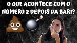 O que Acontece Com o Número 2 Depois Da Bari? | Levemente Bariátrica