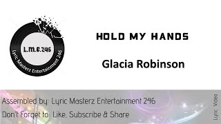 Glacia Robinson   Hold My Hand with lyrics