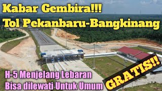 Terbaru!!! H-5 Tol Pekanbaru-Bangkinang dibuka Untuk Umum