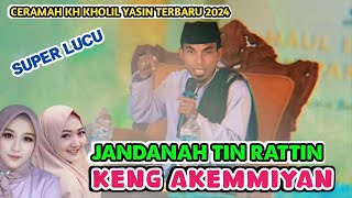 Ceramah KH Kholil Yasin 2024 || Janda Tin Rattiin Keng Akemmiyan - Live Talambah Karang Penang