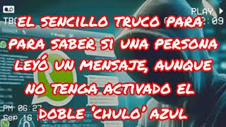 saber si una persona leyó un mensaje, aunque no tenga activado el doble ‘chulo’ azul.