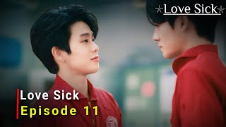 Love Sick (2024) Thai Bl Drama | Episode 11 | Release Date Review | {ENG SUB}