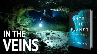 Into The Planet - New Book by Cave Diver Jill Heinerth