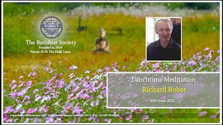 Lunchtime Meditation with Richard Bober 20th June 2022