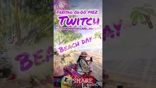 Mit Mister X an den Strand🌴 Beach day mit dem K&K Team Freitag ab 06:00 MEZ mit Twitch