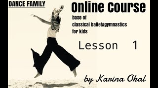 Online Course base of classical ballet&gymnastics for kids Lesson 1