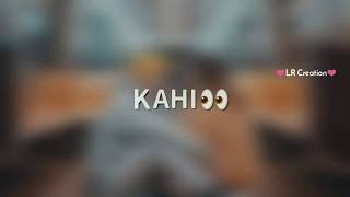 Kahi Bankar Hawa ud to na jaoge whatsapp status 2019 😘 LR Creation