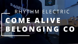 Come Alive (Resurrection Power) - Belonging Co || RHYTHM ELECTRIC + HELIX