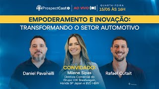 ProspectCast Milene Sipas - Empoderamento e Inovação: Transformando o setor automotivo