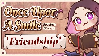 Friendship (Part 1) [OUAS - Reading Stream]