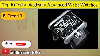 Top 10 Technologically Advanced Wrist Watches#top #technology #advance #watches @watcher