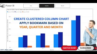 Create clustered column chart and apply bookmarks based on Year, Quarter and month in Power Bi 2023