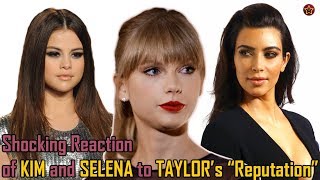 Strange reaction of Selena Gomez and Kim Kardashian to Taylor Swift's new album