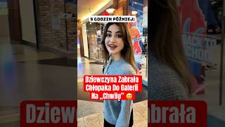 Kiedy Dziewczyna Chce Wejść Na "Chwilę" Do Galerii