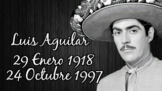 † Recordando a Luis Aguilar