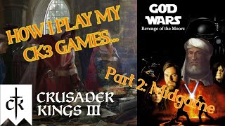 What I Focus on in my CK3 Games | Part 2: Midgame Tutorial