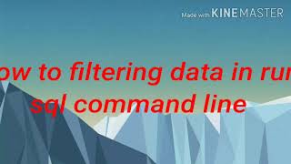 How to filtering data in run SQL command line 🤗