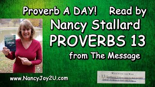 Proverbs 13 The Message Bible readby Nancy Stallard #nancystallard #proverbs #proverb13 #Kingsolomon