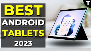 TOP 5 Best Android Tablets in 2023