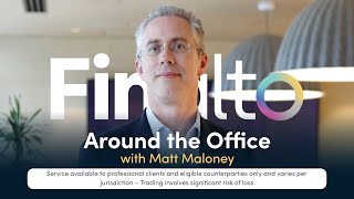 Around the Office with Matt Maloney, CEO of Finalto Group