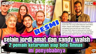 🔴 2 pemain baru !! selain Jordi Amat dan Sandy walsh 2 pemain keturunan RESMI siap bela Timnas