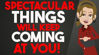 Spectacular Things Are Coming Your Way! 💫 Abraham Hicks 2024