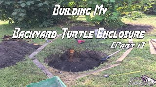 Building My Backyard Turtle Enclosure | Part 1 | The Digging Begins