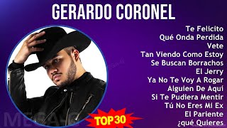 G e r a r d o C o r o n e l 2024 MIX Hits Playlist ~ Top Mexican Traditions, Latin, Alternative ...