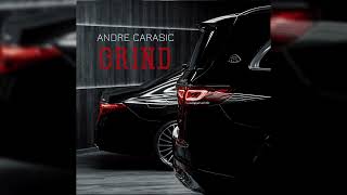 Andre Carasic - GRIND (Radio Edit)