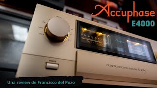 ACCUPHASE E-4000, review de Francisco del Pozo