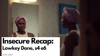 Insecure HBO: Season 4 Episode 6 Lowkey Done