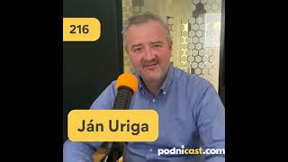 216. Ján Uriga: O stratégii a správnom načasovaní v biznise