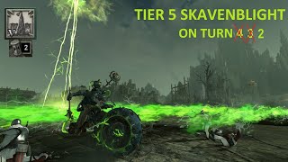 Skavenblight - Tier 5 on Turn 2