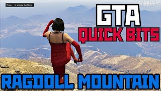 GTA QUICK BITS - RAGDOLL MOUNTAIN