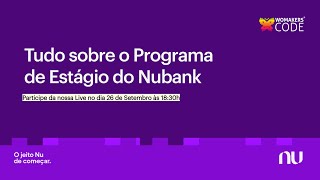 Tudo sobre o Programa de Estágio Nubank