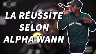 🎙️ LA RÉUSSITE SELON ALPHA WANN (Analyse Alph Lauren 3)