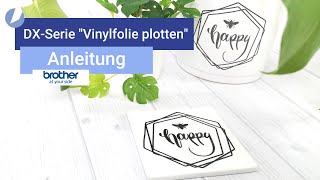 Aufkleber aus Vinylfolie plotten ganz ohne PC - mit der Brother SDX-Serie! | Schritt für Schritt