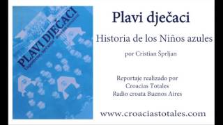 Historia croata: Los Niños Azules (Plavi dječaci)