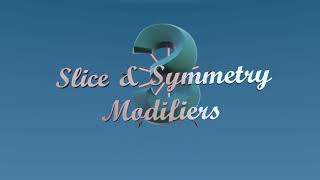 Slice Symmetry Modifiers