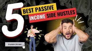 5 Best Passive Income Side Hustles For 2022 | passive income || earnbyyourself