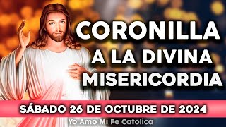 CORONILLA A LA DIVINA MISERICORDIA DE HOY SÁBADO 26 DE OCTUBRE DE 2024|Yo Amo Mi Fe Católica