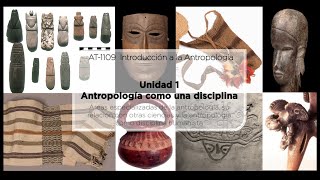 Unidad 1.1: Antropología como disciplina