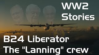 WW2 stories - B24 Liberator  "The Lanning crew"