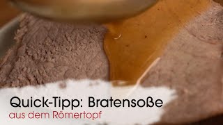 Ganz einfach Bratensoße selber machen - vom Bratengericht aus dem Römertopf!