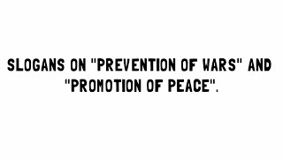 SLOGANS ON "PREVENTION OF WARS" AND "PROMOTION OF PEACE"