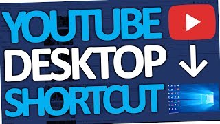 How to put a Youtube Shortcut on Desktop (Windows 10 | 2018)