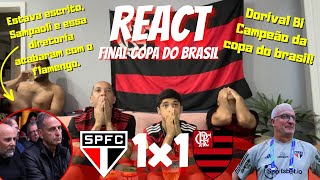 REACT - SÃO PAULO 1 x 1 FLAMENGO | COPA DO BRASIL | SP CAMPEÃO | DORIVAL DÁ TROCO NA DIRETORIA BURRA